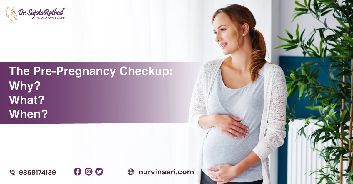 Preconception Checkup Pre-Pregnancy Checkup: Why, When & What to Expect