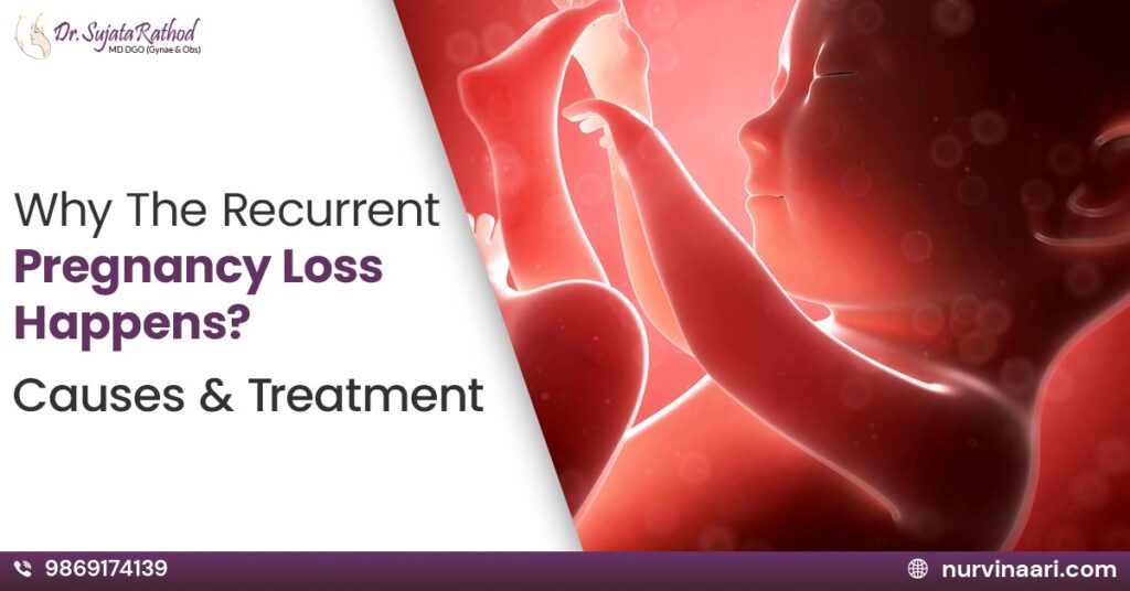 Recurrent pregnancy Loss Best Maternity Doctor In Thane