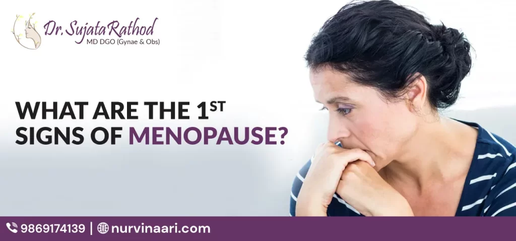 What are the 1st signs of menopause?