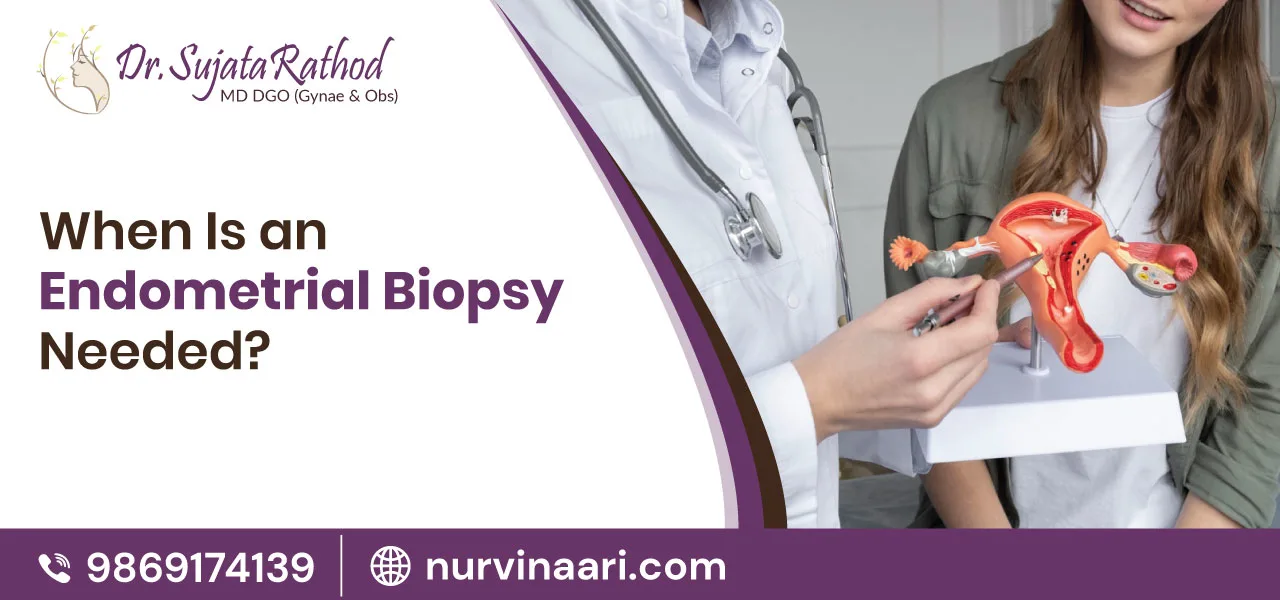 When Is an Endometrial Biopsy Needed?