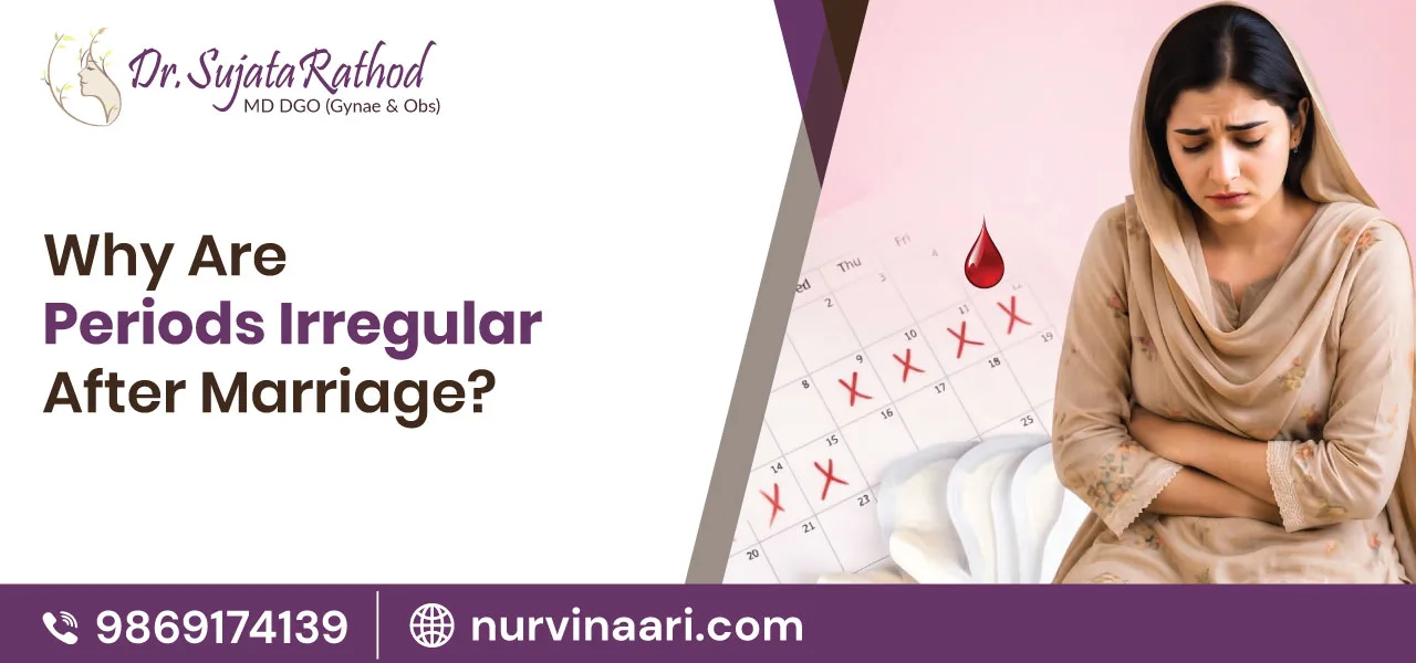 Why Are Periods Irregular After Marriage?